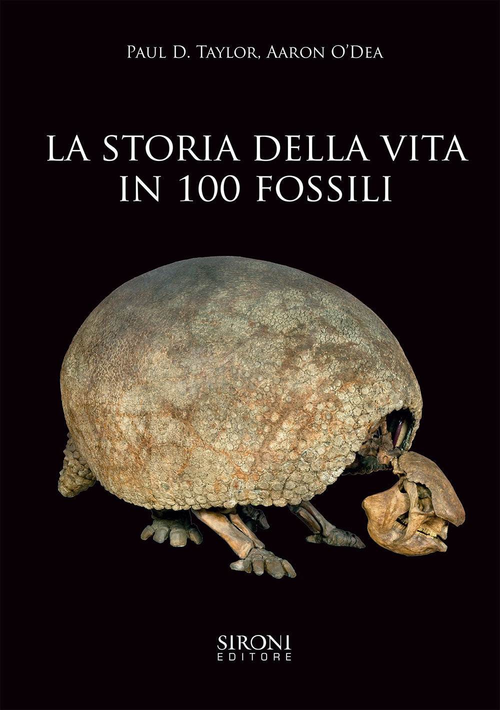 LA STORIA DELLA VITA IN 100 FOSSILI. EDIZ. ILLUSTRATA
