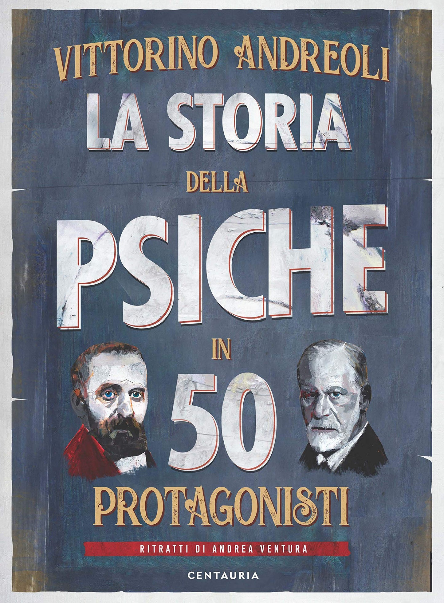 LA STORIA DELLA PSICHE IN 50 PROTAGONISTI