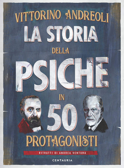LA STORIA DELLA PSICHE IN 50 PROTAGONISTI