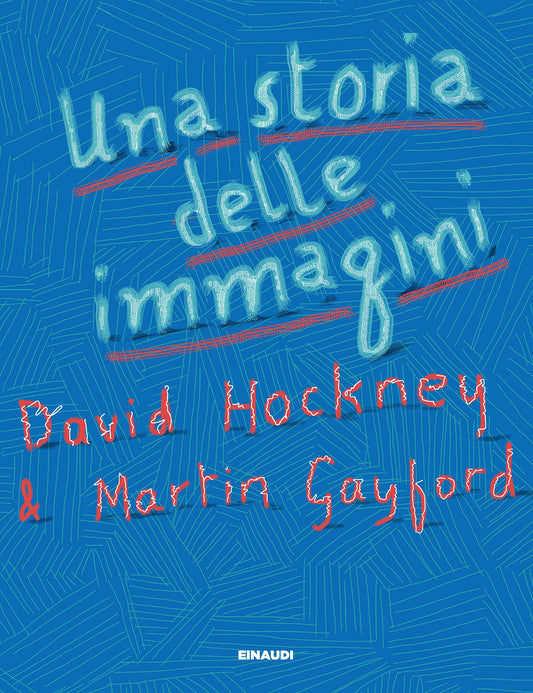 UNA STORIA DELLE IMMAGINI. DALLE CAVERNE AL COMPUTER. EDIZ. A COLORI