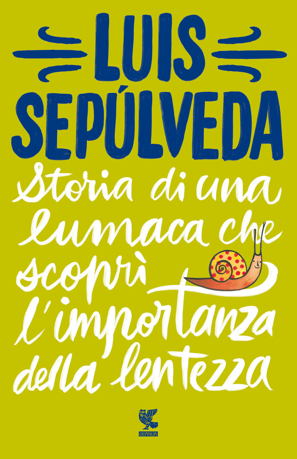 STORIA DI UNA LUMACA CHE SCOPRÌ L'IMPORTANZA DELLA LENTEZZA