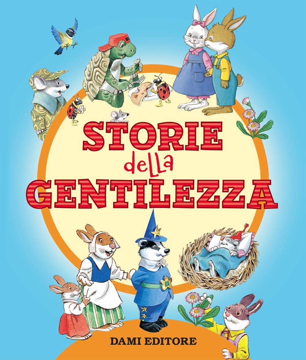 STORIE DELLA GENTILEZZA. EDIZ. A COLORI