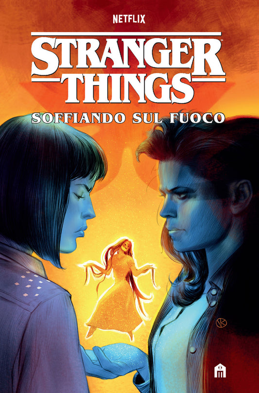 STRANGER THINGS. SOFFIANDO SUL FUOCO