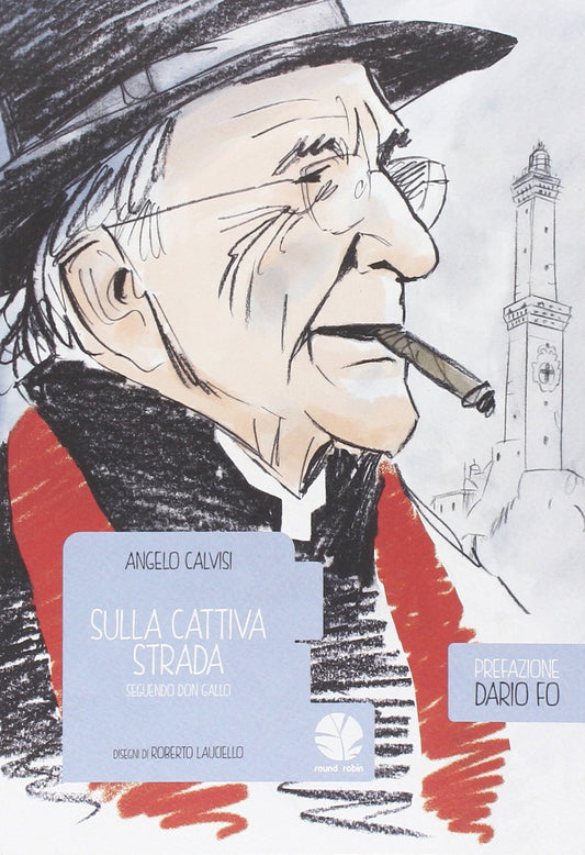 SULLA CATTIVA STRADA. SEGUENDO DON GALLO