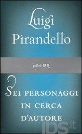 SEI PERSONAGGI IN CERCA D'AUTORE