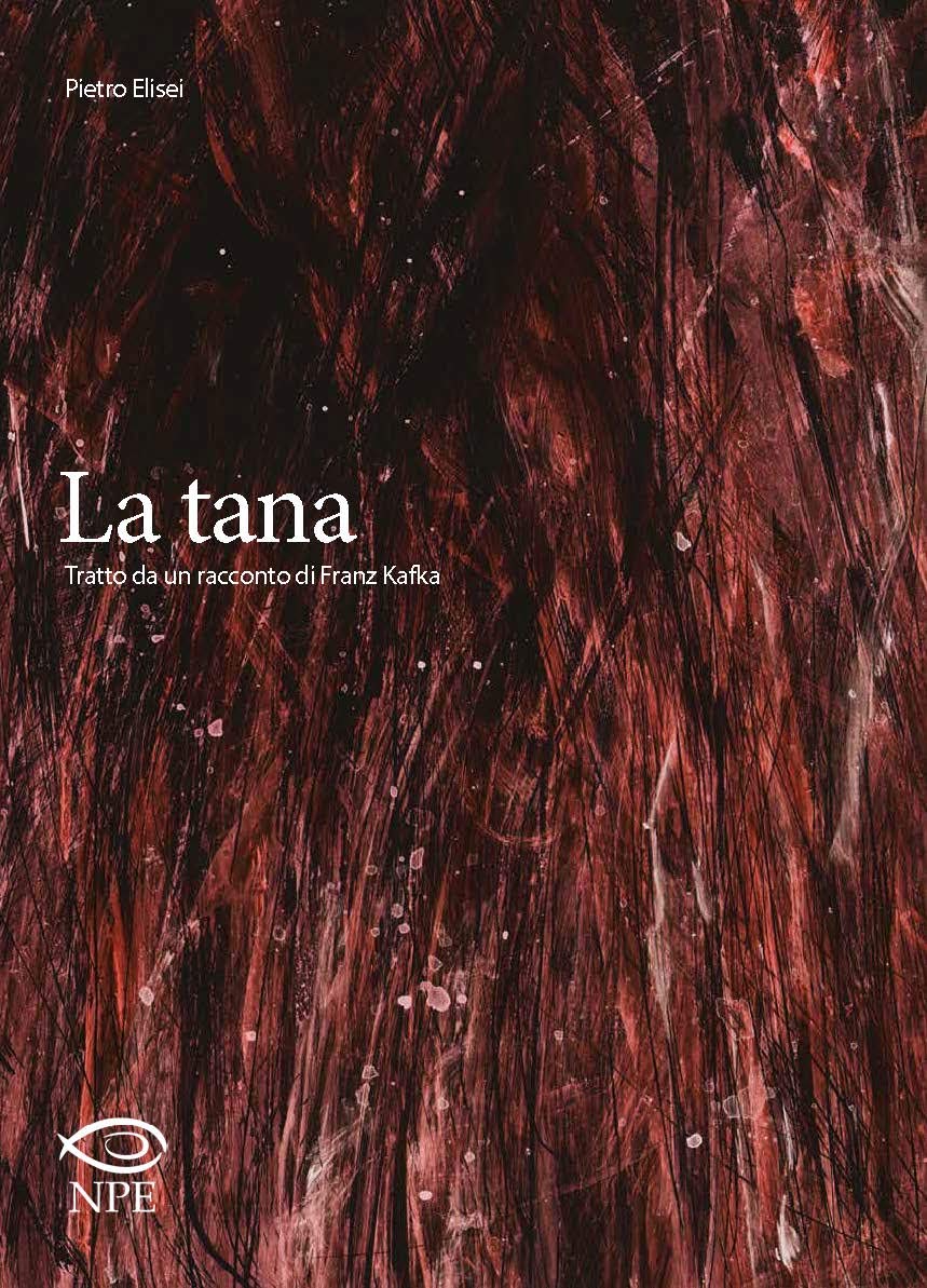 LA TANA. TRATTO DA UN RACCONTO DI FRANZ KAFKA