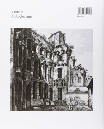 LE TERME DI DIOCLEZIANO. LA CERTOSA DI SANTA MARIA DEGLI ANGELI