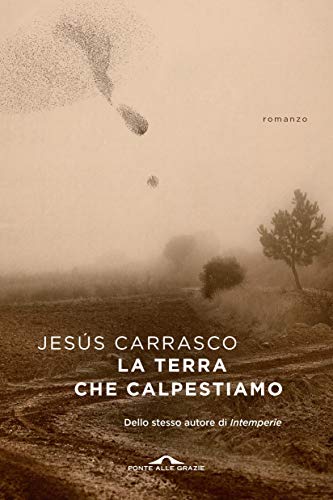 LA TERRA CHE CALPESTIAMO