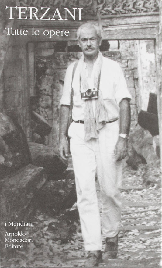 TIZIANO TERZANI - TUTTE LE OPERE - VOL. I