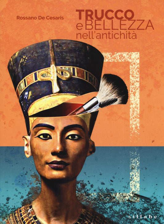 TRUCCO E BELLEZZA NELL'ANTICHITÀ. I SEGRETI DEL MAKE UP NELL'ANTICHITÀ