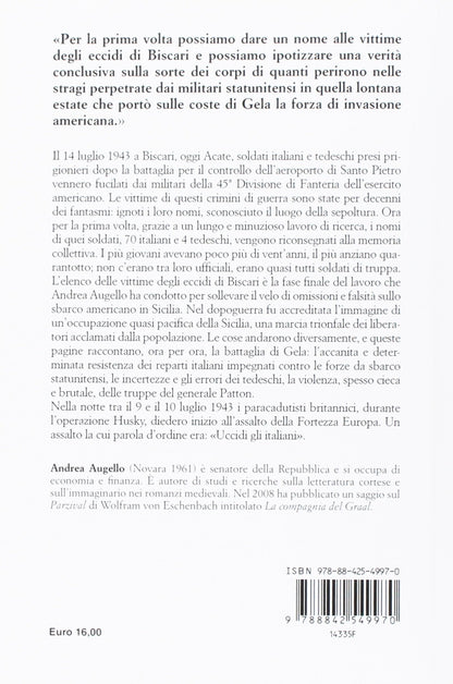 UCCIDI GLI ITALIANI. GELA 1943. LA BATTAGLIA DIMENTICATA