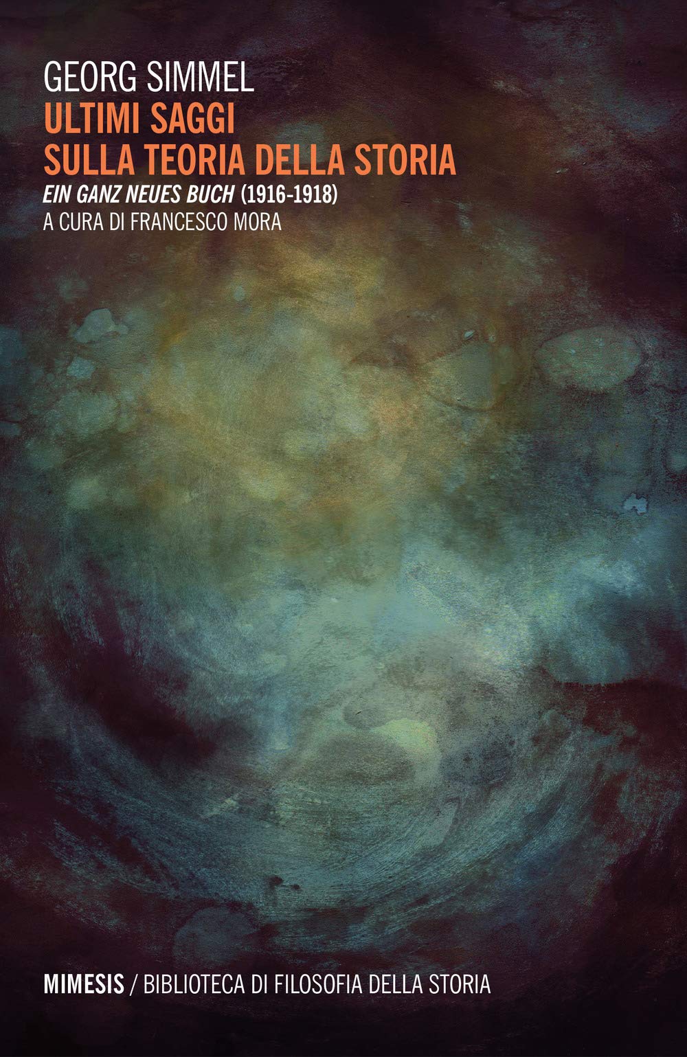 ULTIMI SAGGI GULLA TEORIA DELLA STORIA. EIN GANZ NEUES BUCH (1916-1918)