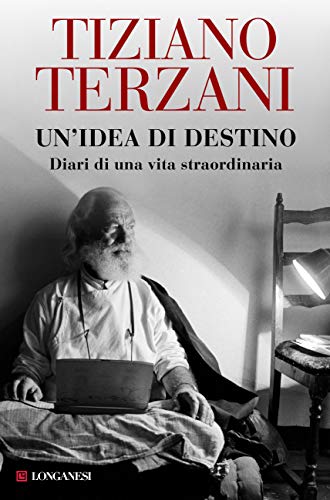 UN'IDEA DI DESTINO. DIARI DI UNA VITA STRAORDINARIA