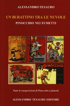 UN BURATTINO TRA LE NUVOLE. PINOCCHIO NEI FUMETTI. EDIZ. ILLUSTRATA