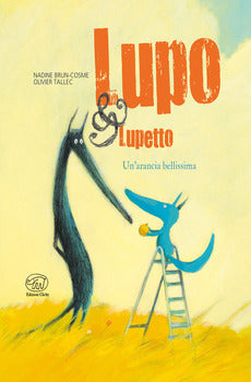 UN ' ARANCIA BELLISSIMA. LUPO & LUPETTO. EDIZ. A COLORI