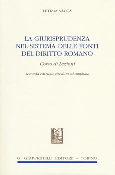 LA GIURISPRUDENZA NEL SISTEMA DELLE FONTI DEL DIRITTO ROMANO. CORSO DI LEZION