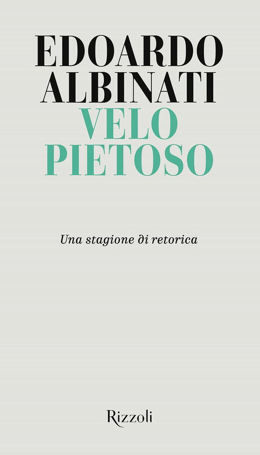VELO PIETOSO. UNA STAGIONE DI RETORICA
