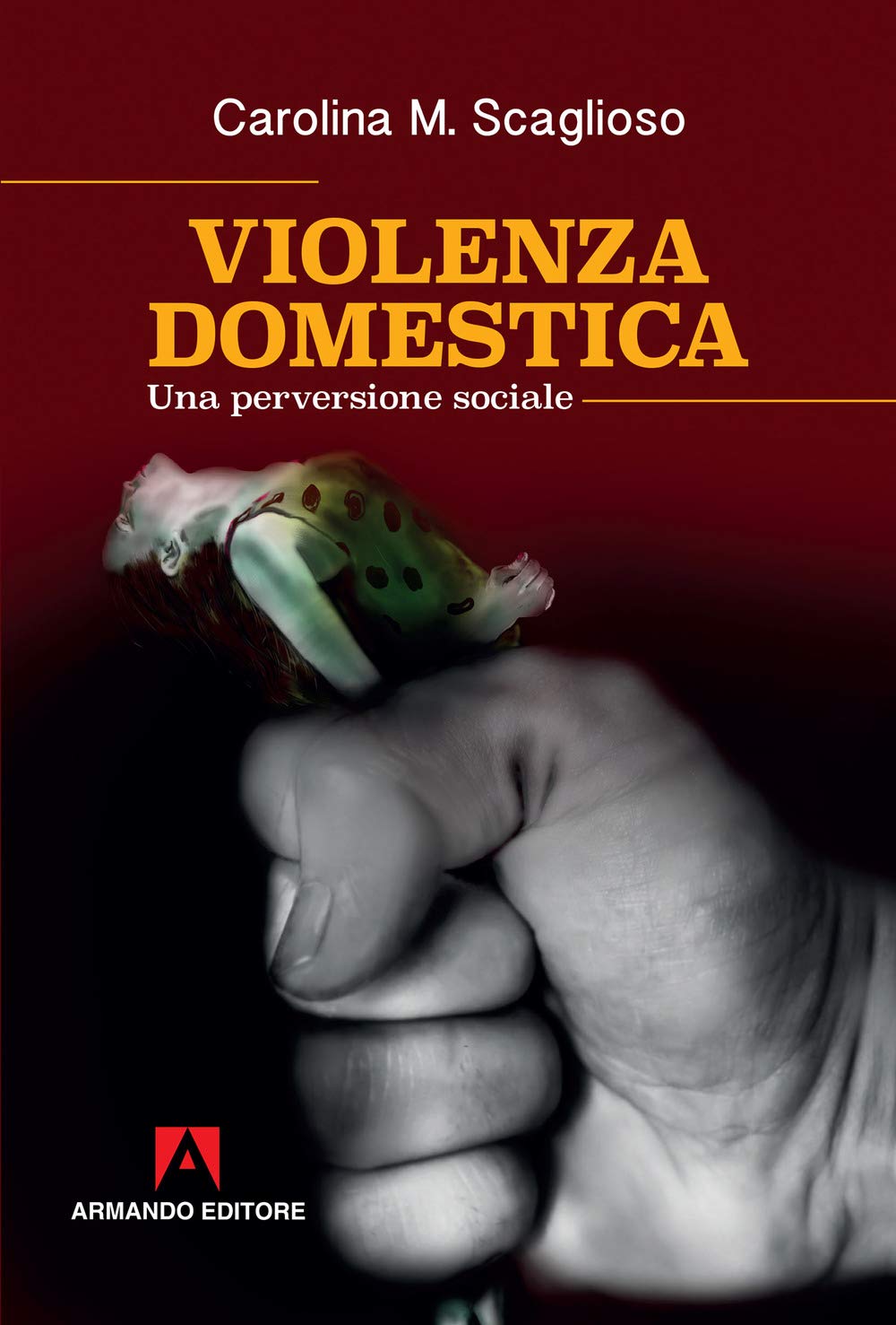 VIOLENZA DOMESTICA. UNA PERVERSIONE SOCIALE