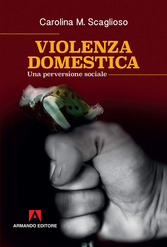VIOLENZA DOMESTICA. UNA PERVERSIONE SOCIALE