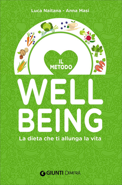 IL METODO WELLBEING. LA DIETA CHE TI ALLUNGA LA VITA