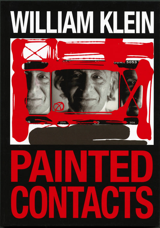 WILLIAM KLEIN. PAINTED CONTACTS. EDIZ. ILLUSTRATA