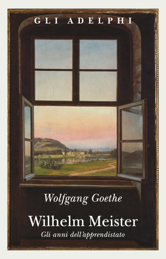 WILHELM MEISTER. GLI ANNI DELL'APPRENDISTATO