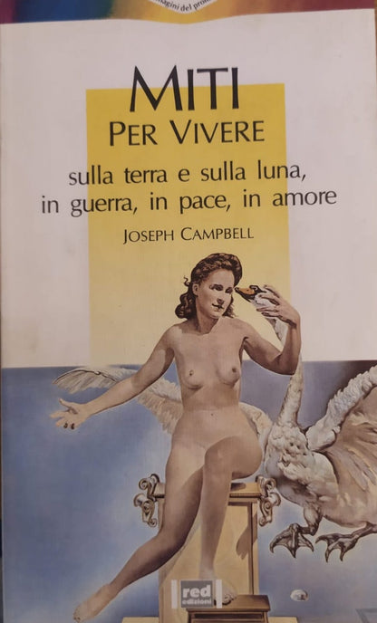 MITI PER VIVERE. SULLA TERRA E SULLA LUNA, IN GUERRA, IN PACE, IN AMORE