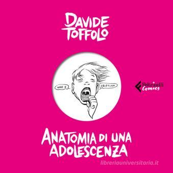 ANATOMIA DI UN'ADOLESCENZA