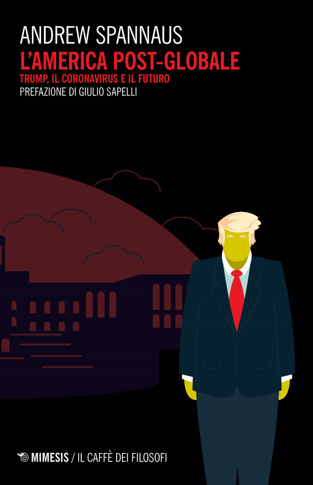 L'AMERICA POST GLOBALE. TRUMP, IL CORONAVIRUS E IL FUTURO