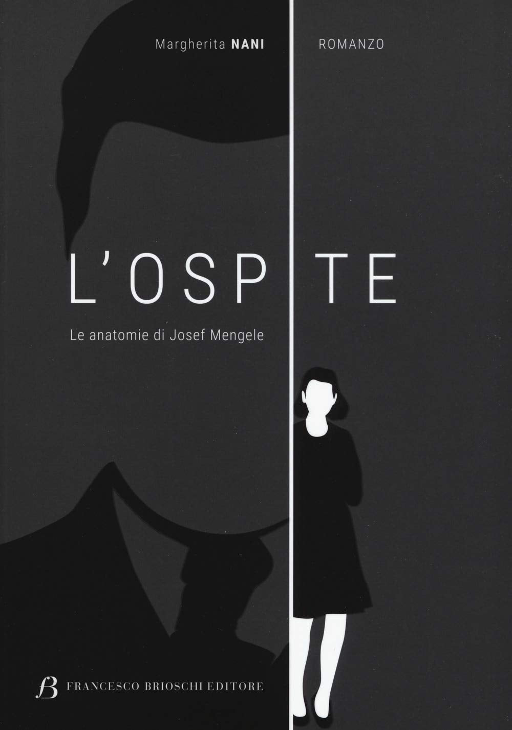 L'OSPITE. LE ANATOMIE DI JOSEF MENGELE