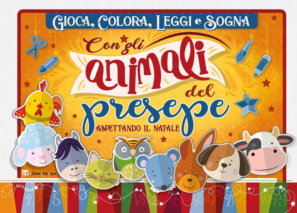 GIOCA, COLORA, LEGGI E SOGNA CON GLI ANIMALI DEL PRESEPE. ASPETTANDO IL NATALE. EDIZ. A COLORI