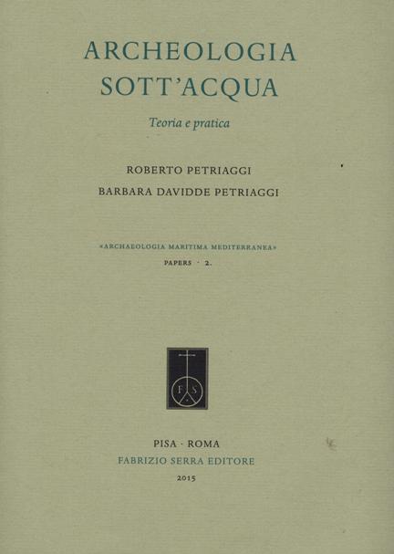 ARCHEOLOGIA SOTT'ACQUA. Teoria e pratica