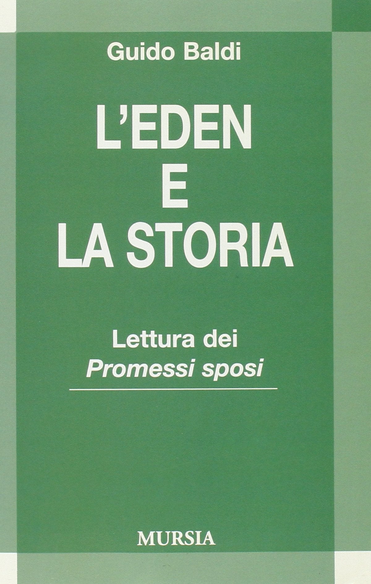 L'EDEN E LA STORIA. LETTURA DEI PROMESSI SPOSI