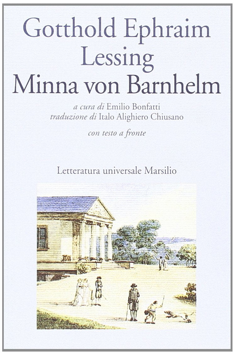 MINNA VON BARNHELM OVVERO LA FORTUNA DEL SOLDATO. COMMEDIA IN CINQUE ATTI. TESTO TEDESCO A FRONTE