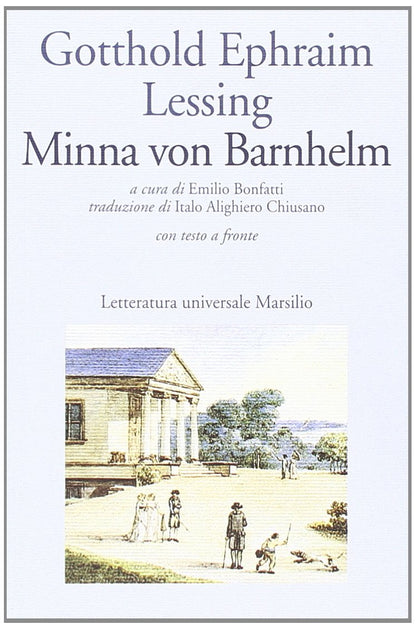 MINNA VON BARNHELM OVVERO LA FORTUNA DEL SOLDATO. COMMEDIA IN CINQUE ATTI. TESTO TEDESCO A FRONTE