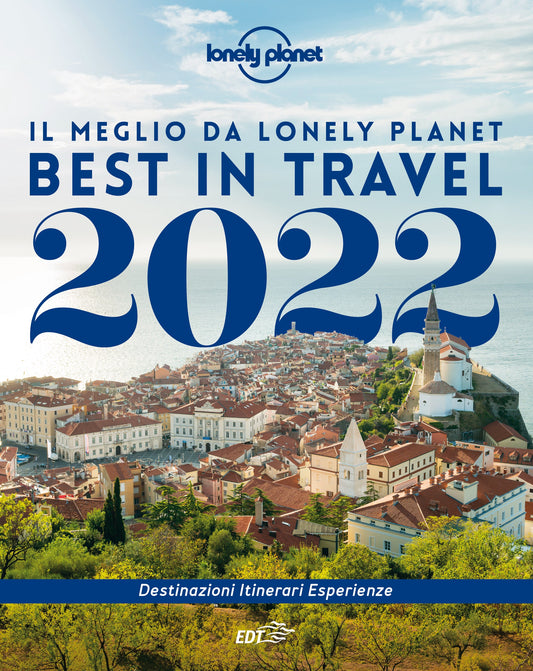BEST IN TRAVEL 2022. IL MEGLIO DA LONELY PLANET
