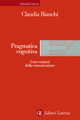PRAGMATICA COGNITIVA. I MECCANISMI DELLA COMUNICAZIONE
