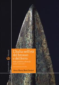 ITALIA NELL'ETÀ DEL BRONZO E DEL FERRO. DALLE PALAFITTE A ROMOLO (2200-700 A. C.). CON AGGIORNAMENTO ONLINE (L')