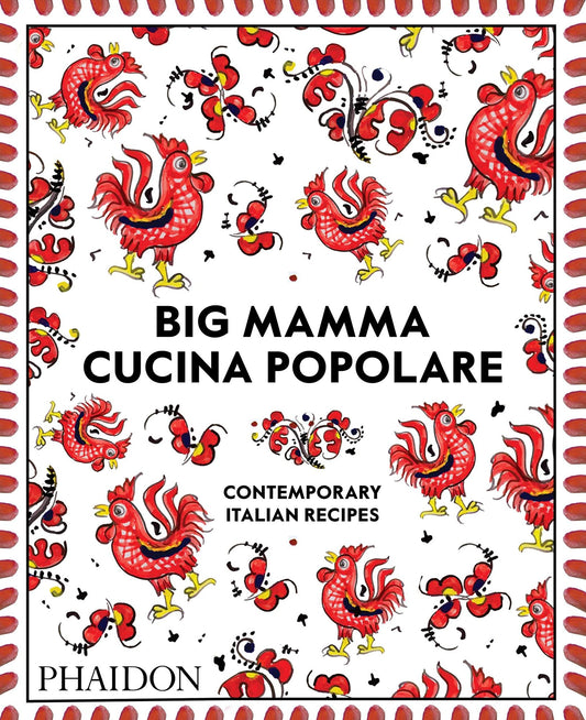 BIG MAMMA CUCINA POPOLARE. CONTEMPORARY ITALIAN RECIPES.