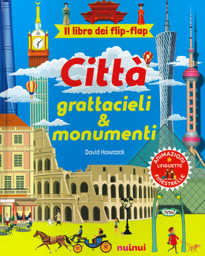 CITTÀ, GRATTACIELI E MONUMENTI. IL LIBRO DEI FLIP FLAP. EDIZ. A COLORI