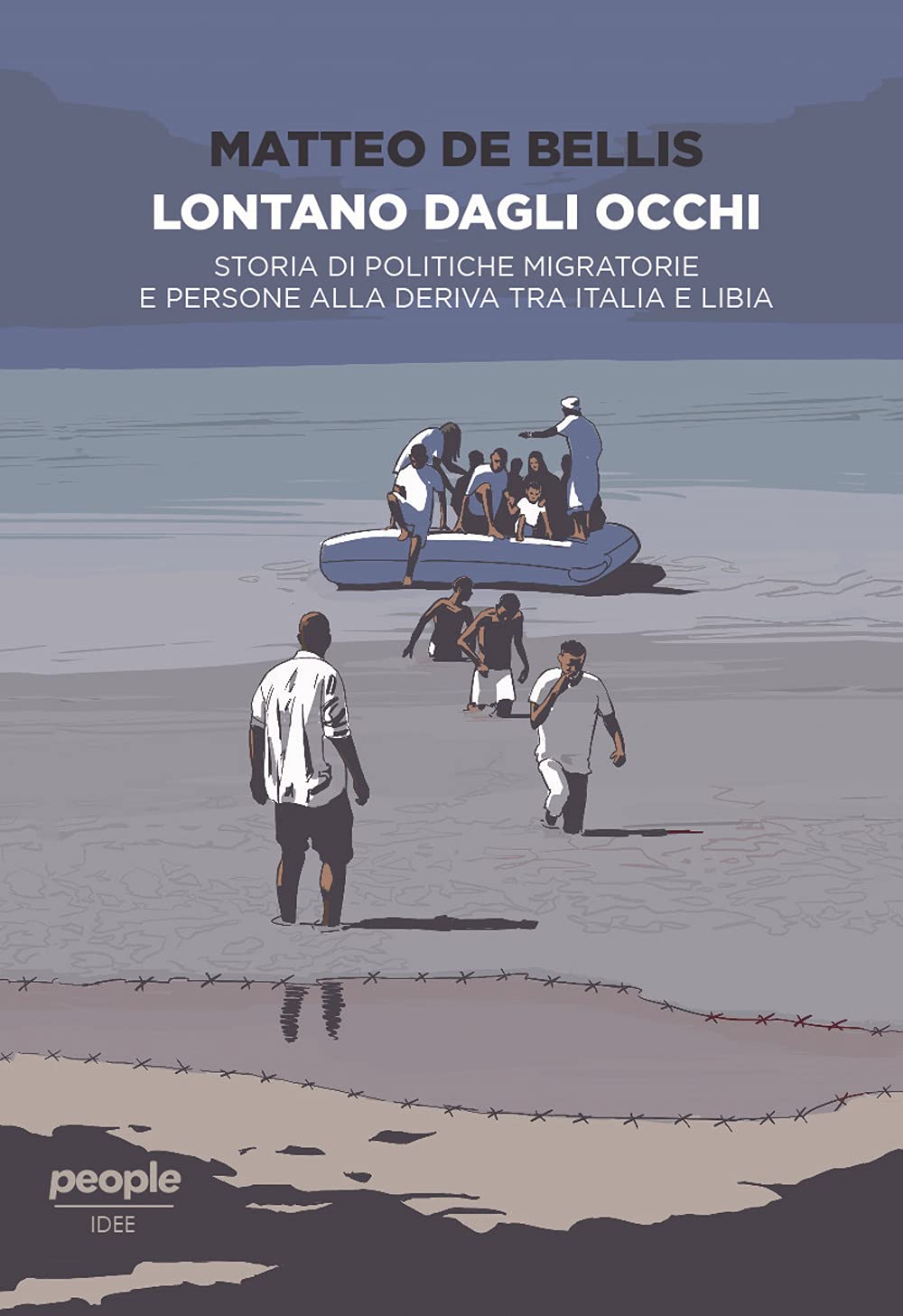 LONTANO DAGLI OCCHI. STORIA DI POLITICHE MIGRATORIE E PERSONE ALLA DERIVA TRA ITALIA E LIBIA