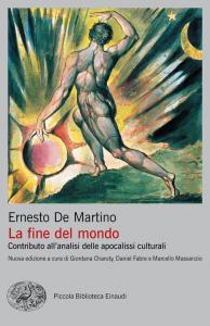 LA FINE DEL MONDO CONTRIBUTO ALL'ANALISI DELLE APOCALISSI CULTURALI.
