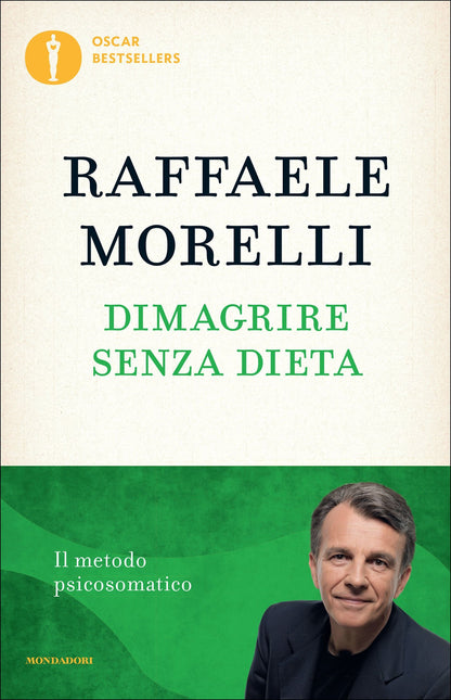 DIMAGRIRE SENZA DIETA. IL METODO PSICOSOMATICO
