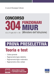 CONCORSO 304 FUNZIONARI MIUR (MINISTERO DELL'ISTRUZIONE) (G.U. 27 LUGLIO 2021 N. 59). PROVA PRESELETTIVA. CON ESPANSIONE ONLINE.