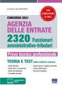 CONCORSO 2021 AGENZIA DELLE ENTRATE. 2320 FUNZIONARI AMMINISTRATIVO-TRIBUTARI. PROVA TECNICO PROFESSIONALE. CON AGGIORNAMENTI ONLINE