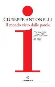 MONDO VISTO DALLE PAROLE. UN VIAGGIO NELL'ITALIANO DI OGGI