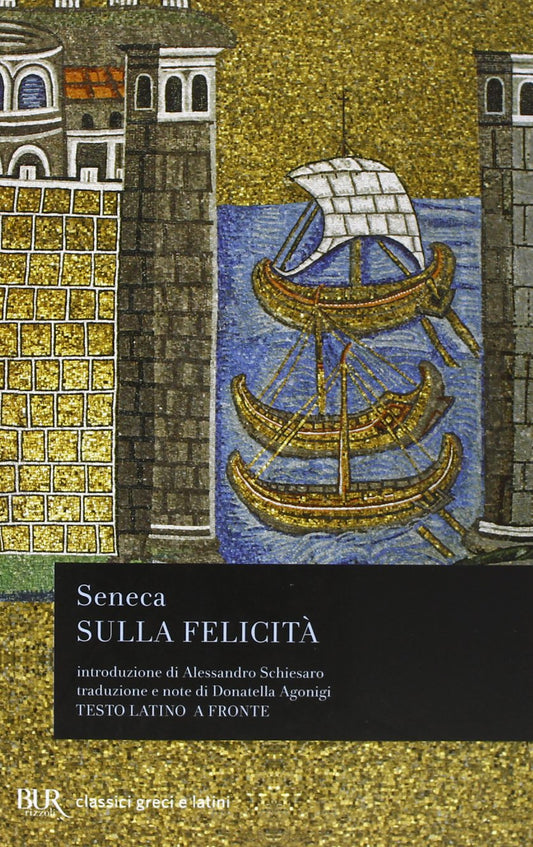 SULLA FELICITÀ. TESTO LATINO A FRONTE