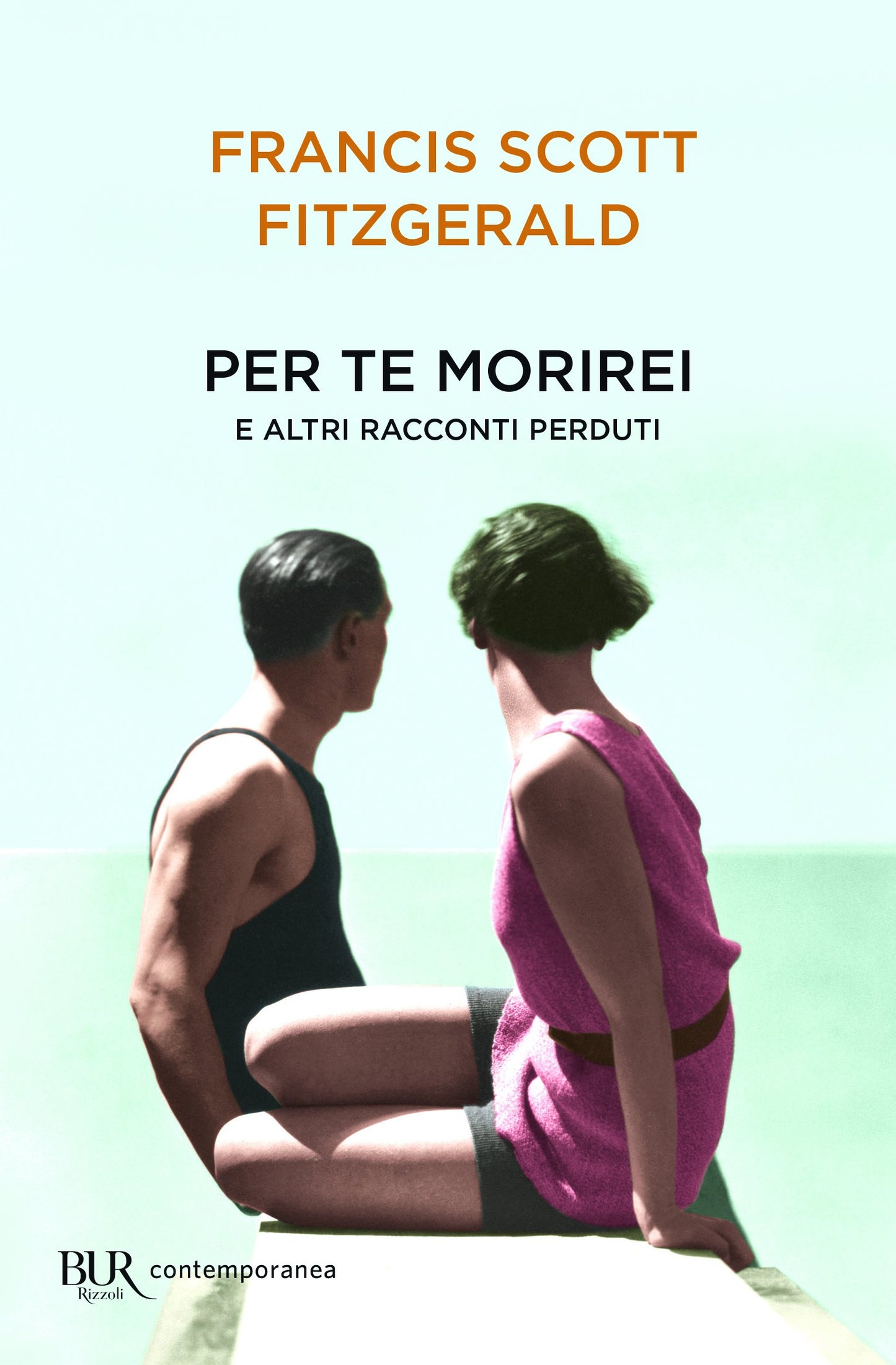 PER TE MORIREI E ALTRI RACCONTI PERDUTI