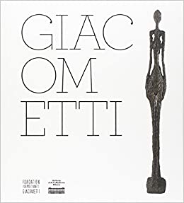 GIACOMETTI. CATALOGO DELLA MOSTRA (MILANO, 8 OTTOBRE 2014-1 FEBBRAIO 2015). EDIZ. ILLUSTRATA