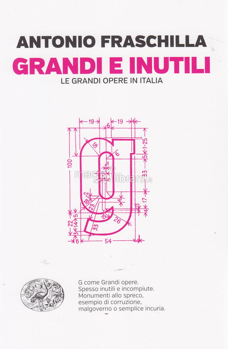 GRANDI E INUTILI. LE GRANDI OPERE IN ITALIA